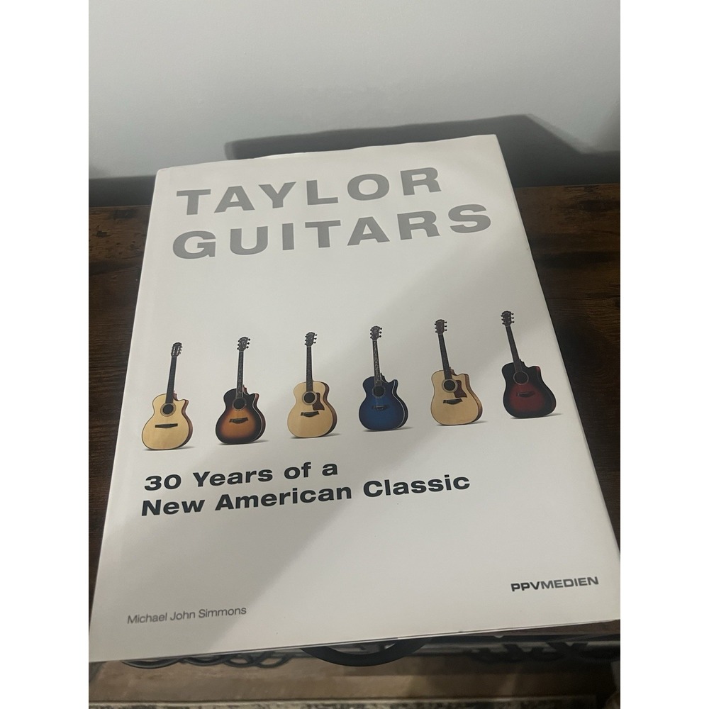 Taylor Guitars 30 Years of a New American Classic Hardcover – Slight Bend